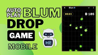 Blum Auto Clicker Bot  Blum Drop Game Auto Clicker Bot  Blum Auto Click With Mobile  Blum Bot [upl. by Maribeth808]