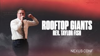 Rooftop Giants  Rev Taylor Fish  Nexus Conference 2024 Thursday PM [upl. by Saltsman]