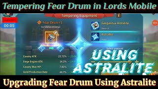 How to Use Astralite in Lords Mobile  Tempering Fear Drum by using Astralite lordsmobile igg [upl. by Declan]