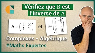 Montrer quune matrice est linverse dune autre  exercices corrigés  Maths expertes terminale [upl. by Ayisan598]