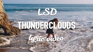 LSD  Thunderclouds Lyrics ft Sia Diplo Labrinth [upl. by Saref379]