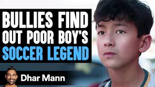 BULLIES Find Out POOR Boy Is SOCCER LEGEND What Happens Next Is Shocking  Dhar Mann Studios [upl. by Fagan354]