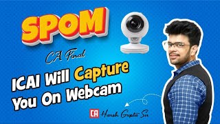 😱 ICAI will capture you on Webcam 📷  SPOM  CA Final [upl. by Migeon]