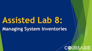 08 Assisted Lab 8 Managing System Inventories [upl. by Constantina]