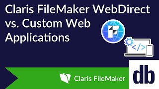 Claris FileMaker WebDirect vs Custom Web Applications [upl. by Lehcer]