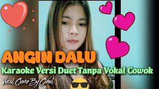 Angin Dalu Karaoke Versi Duet Tanpa Vokal Cowok  JOMBLO  MASUK  Angin Ndalu [upl. by Grindlay]