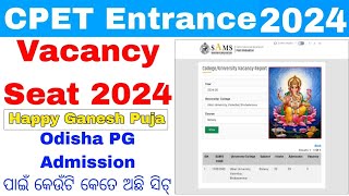 CPET Entrance Vacancy Seat 2024Odisha PG Entrance Exam Admission Vacancy For 3rd Selection Odisha [upl. by Imoan]