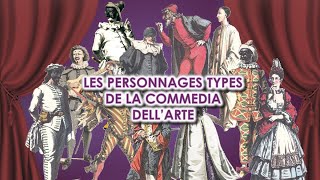 Les Personnages Types de la Commedia dellArte [upl. by Akehsyt]