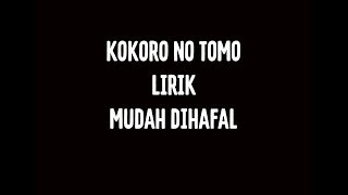 Lagu Kokoro No Tomo lirik Mudah Dihafal [upl. by Amehsat]