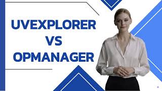 UVexplorer vs ManageEngines OpManager [upl. by Haleemak259]