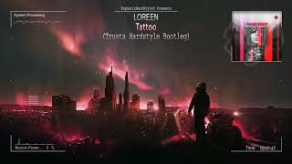 Loreen  Tattoo Trusta Hardstyle Bootleg Free Release [upl. by Borek]