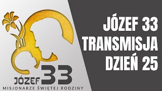 Rekolekcje Józef 33 – dzień 25 [upl. by Fortunato]