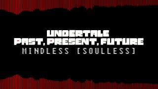 Undertale Past Present Future  MINDLESS SOULLESS  Cover  OUTDATED Read description [upl. by Ycart549]