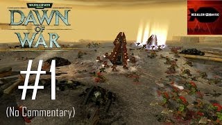 Warhammer 40K Dawn of War  Campaign Playthrough Part 1 Planet Fall No Commentary [upl. by Scevor]