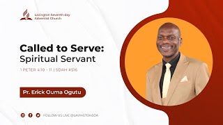 Called to Serve Spiritual Servant – Pr Erick Ouma Ogutu – Lavington SDA Church [upl. by Akcinehs]