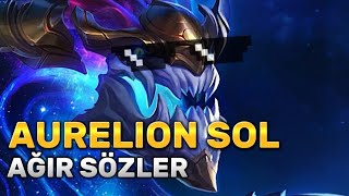 AURELION SOLÜN DİĞER ŞAMPİYONLARA EN AĞIR REPLİKLERİ [upl. by Eartha532]