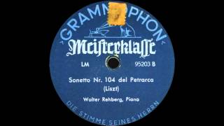 Walter Rehberg plays Liszt Sonetto Nr 104 del Petrarca 1928 [upl. by Eyanaj]