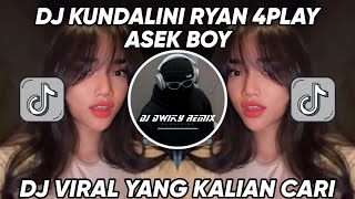 DJ KUNDALINI RYAN 4PLAY ASEK BOY  DJ KUNDALINI REMIX FULL BASS VIRAL TIKTOK [upl. by Orgell685]