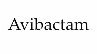 How to Pronounce Avibactam [upl. by Leesa]