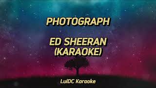 Photograph  ED SHEERAN Karaoke Version [upl. by Lekym]