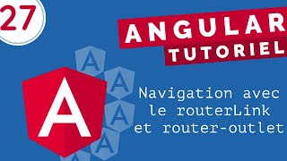 Tutoriel Angular 27  Navigation avec le routerLink et routeroutlet [upl. by Vanhook]