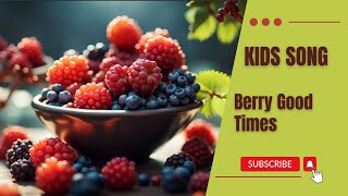 Berry Good Times  MelodicKids  Nursery Rhymes amp Children Songs [upl. by Rehsa]