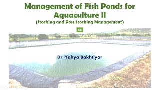 45 Management of Fish Ponds for Aquaculture II Stocking and Post Stocking Management [upl. by Birchard530]