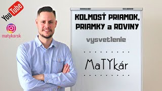 KOLMOSŤ PRIAMOK PRIAMKY a ROVINY  vysvetlenie [upl. by Salangia]