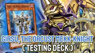 YGOPRO  Girsu the Orcust MekkKnight Unlimited OCG 202404  Orcust Horus Apr2024  Testing Deck [upl. by Maffa]