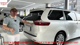 TOYOTA SIENNA LIMITED 2015 MODEL MỚI SIÊU LƯỚT NHƯ MỚI TINH  GIÁ 2 TỶ 80 TRIỆU  TUẤN 0917117697 [upl. by Arracahs595]