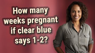 How many weeks pregnant if clear blue says 12 [upl. by Oppen]