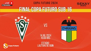 🔴 FINAL COPA FUTURO 2024 🏆 FÚTBOL ⚽ SUB 16  Santiago Wanderers vs OHiggins de Rancagua [upl. by Stauffer]