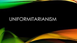 Uniformitarianism [upl. by Viradis]