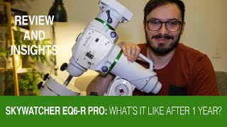 SkyWatcher EQ6R Pro Review amp In Depth Insights After 1 Year Of Ownership [upl. by Beck610]