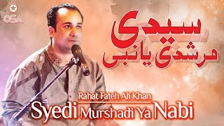 Syedi Murshadi Ya Nabi  Rahat Fateh Ali Khan  Qawwali official version  OSA Islamic [upl. by Ylrehc198]