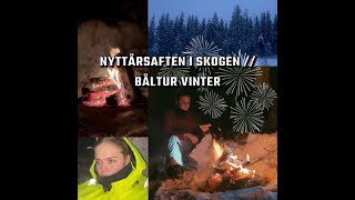 Nyttårsaften i skogen  Båltur Vinter [upl. by Emoraj323]