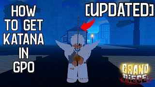 UPDATED How To Get a KATANA in Grand Piece Online Roblox Sword Style 1 Master  Katana Location [upl. by Mountford844]