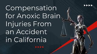 Compensation for Anoxic Brain Injuries From an Accident in California [upl. by Legnaros]