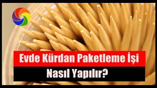 Evde Kürdan Paketleme İşi Evde Ek İş Arayanlar [upl. by Aleece]