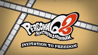 Invitation to Freedom  Persona Q2 New Cinema Labyrinth [upl. by Nnylirej]