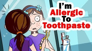 Im Allergic To Toothpaste And Cant Brush My Teeth [upl. by Irak]