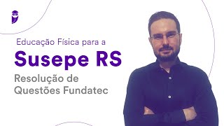 Educação Física para a Susepe RS  Resolução de Questões Fundatec [upl. by Weig51]