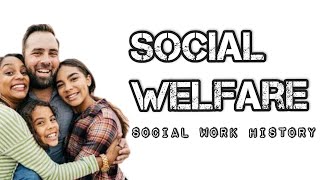 Social Welfare History of Social Work [upl. by Aksel]