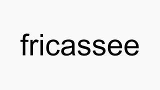 How to pronounce fricassee [upl. by Denten]