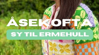 Montering av Åsekoftå «Sy til ermehull» [upl. by Kristy]