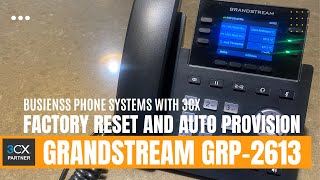 GRANDSTREAM GRP2613 FACTORY RESET  3CX AUTO PROVISION DEMO [upl. by Onirefes]