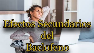 Efectos Secundarios del Baclofeno [upl. by Kcirej]