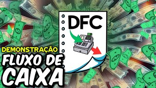 DEMONSTRAÇÃO DE FLUXO DE CAIXA DFC  FLUXO OPERACIONAL  INVESTIMENTO E FINANCIAMENTO [upl. by Rivkah]