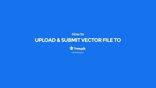 How to Upload and Submit Vector File to Freepik [upl. by Aramit679]