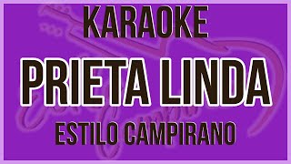 Prieta Linda  KARAOKE  Estilo Campirano [upl. by Nirrat810]